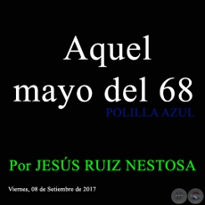 Aquel mayo del 68 - POLILLA AZUL - Por JESS RUIZ NESTOSA - Viernes, 08 de Setiembre de 2017